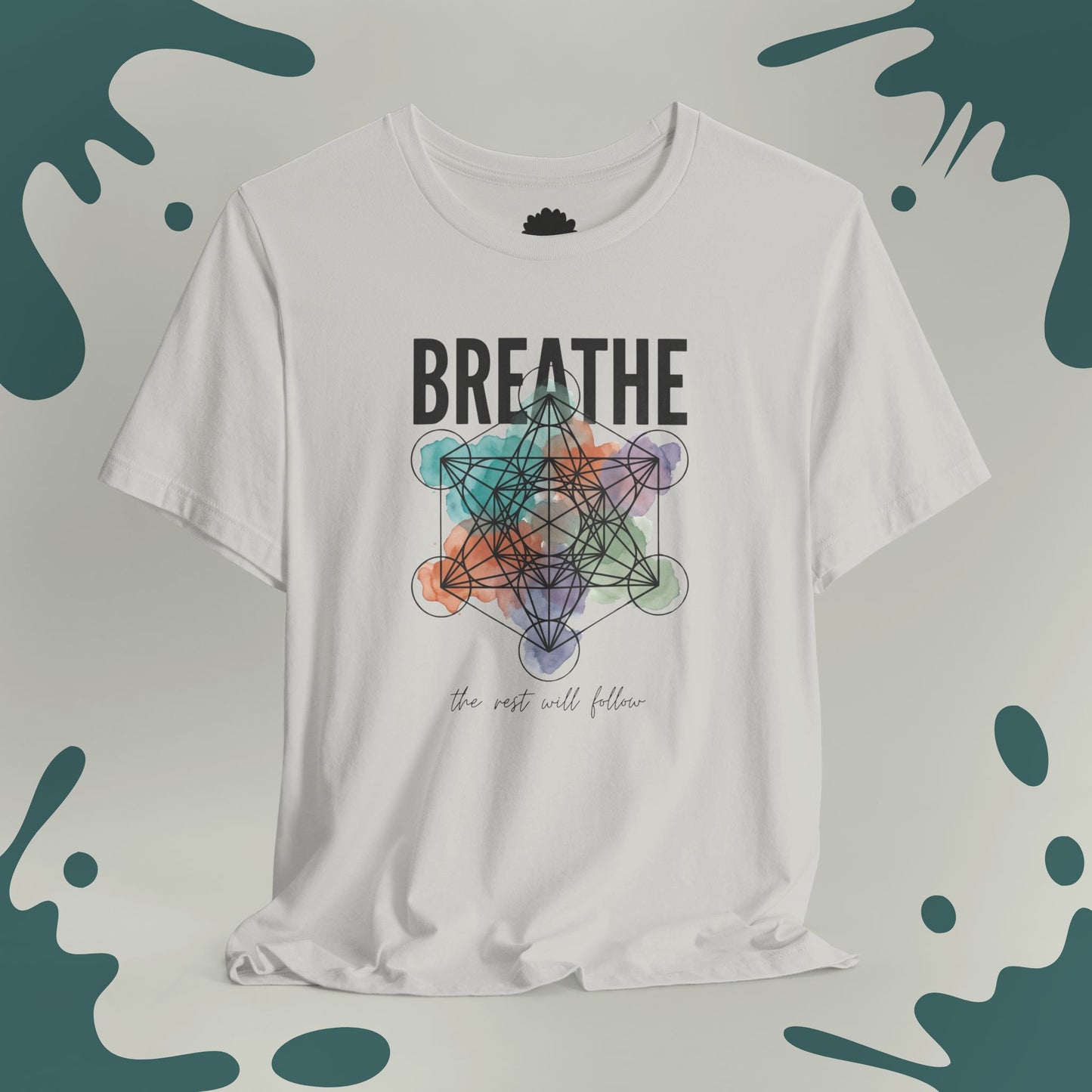 Breathe, The Rest Will Follow T-Shirt