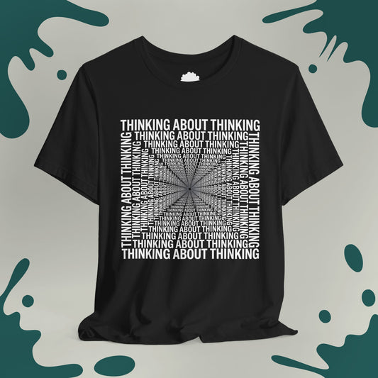 Thinking About Thinking T-Shirt