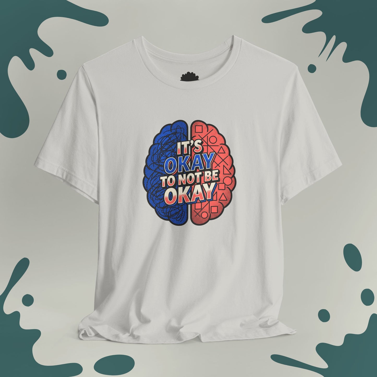 It's Okay To Not Be Okay T-Shirt