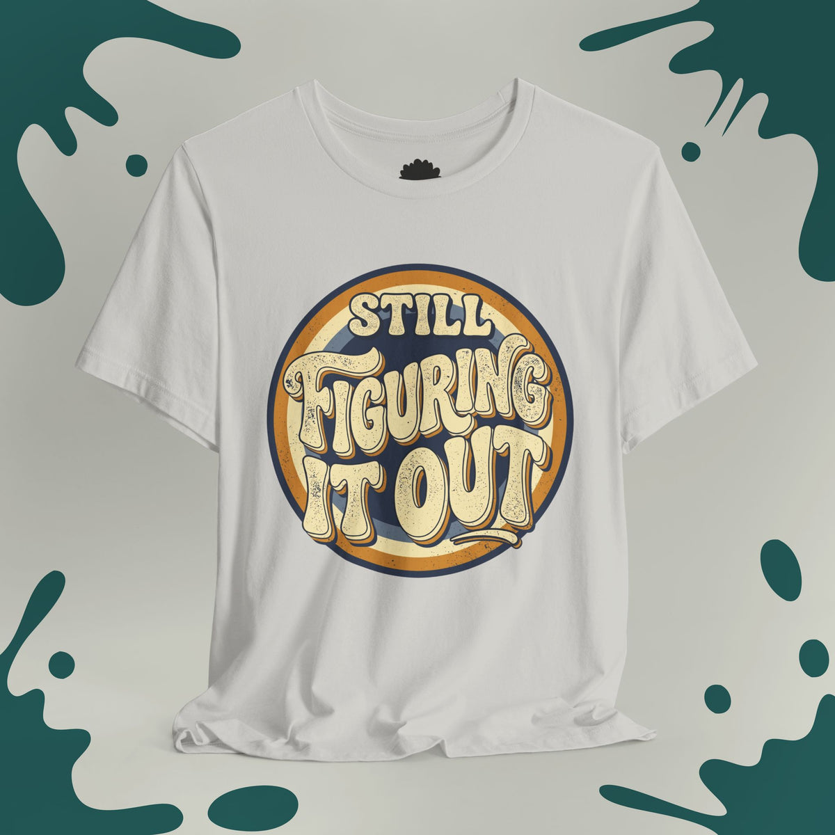 Still Figuring It Out T-Shirt