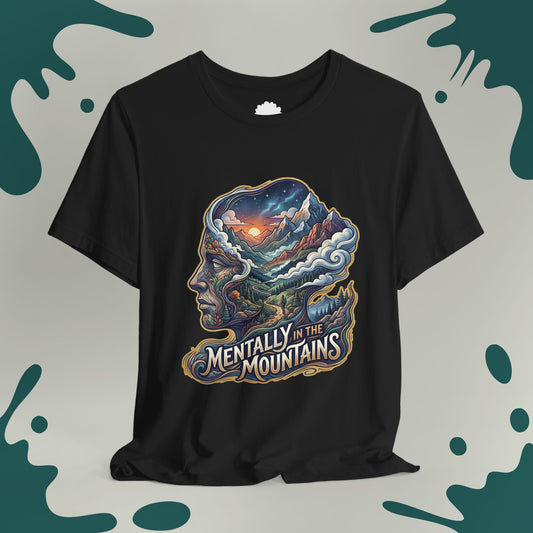 Mentally In The Mountains T-Shirt