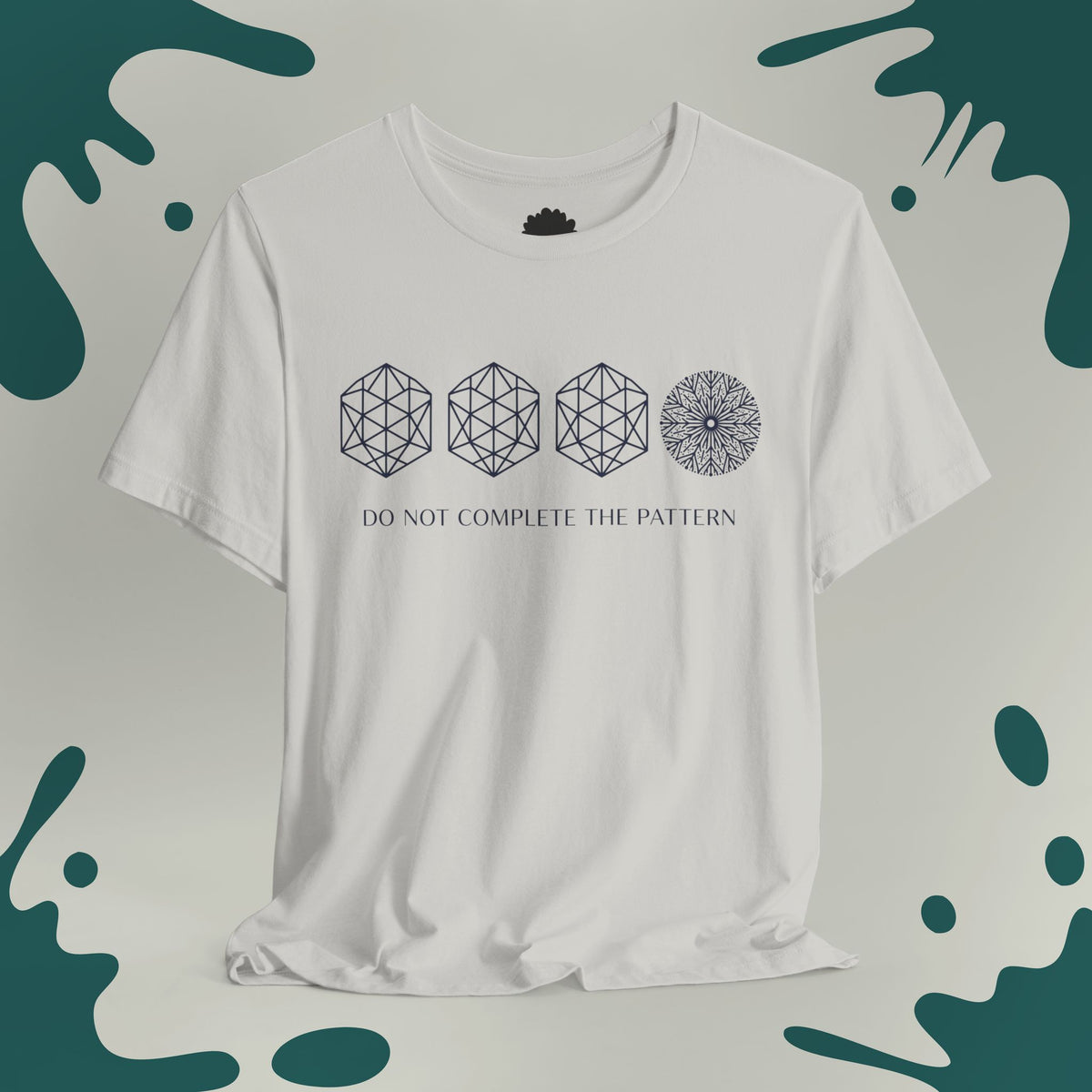 Do Not Complete The Pattern T-Shirt