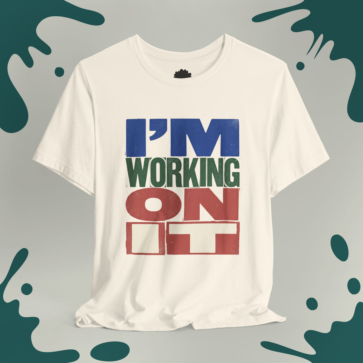 I'm Working On It T-Shirt