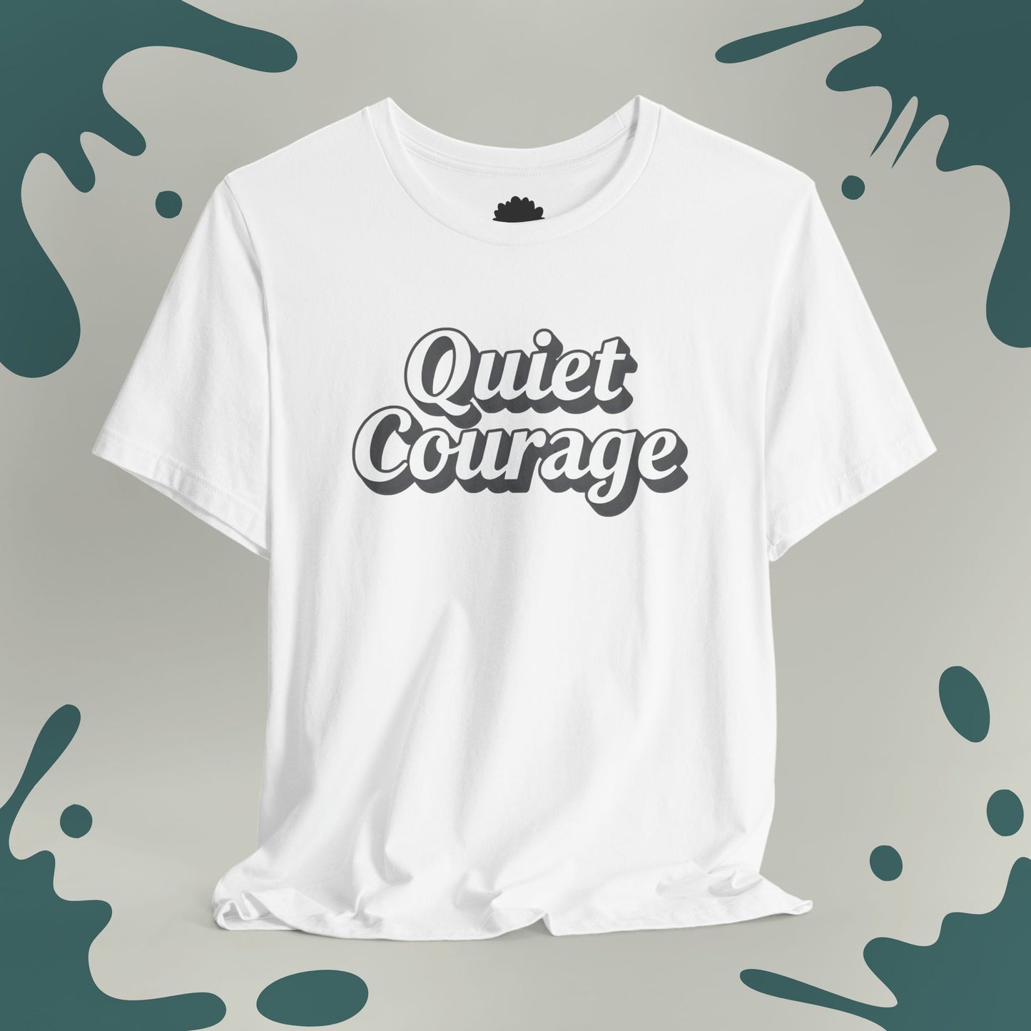 Quiet Courage T-Shirt