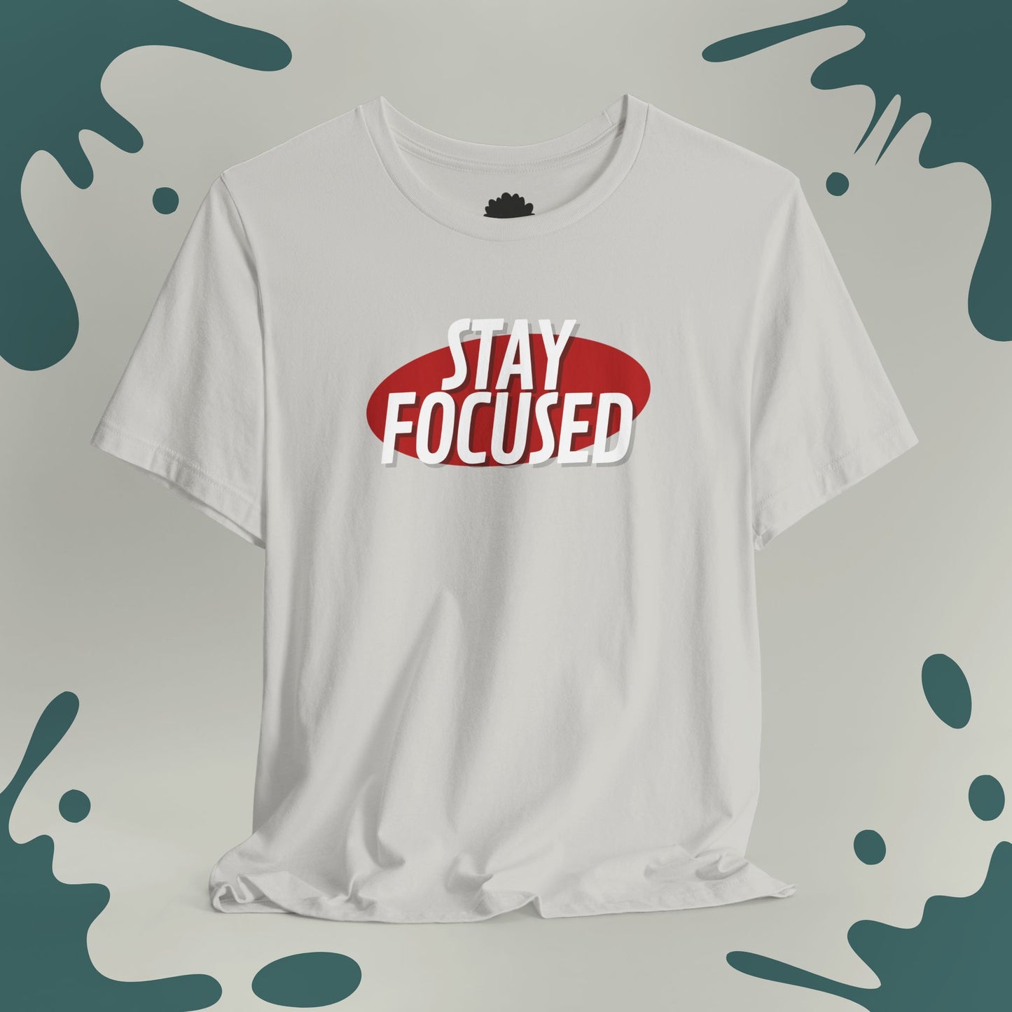 Stay Focused T-Shirt