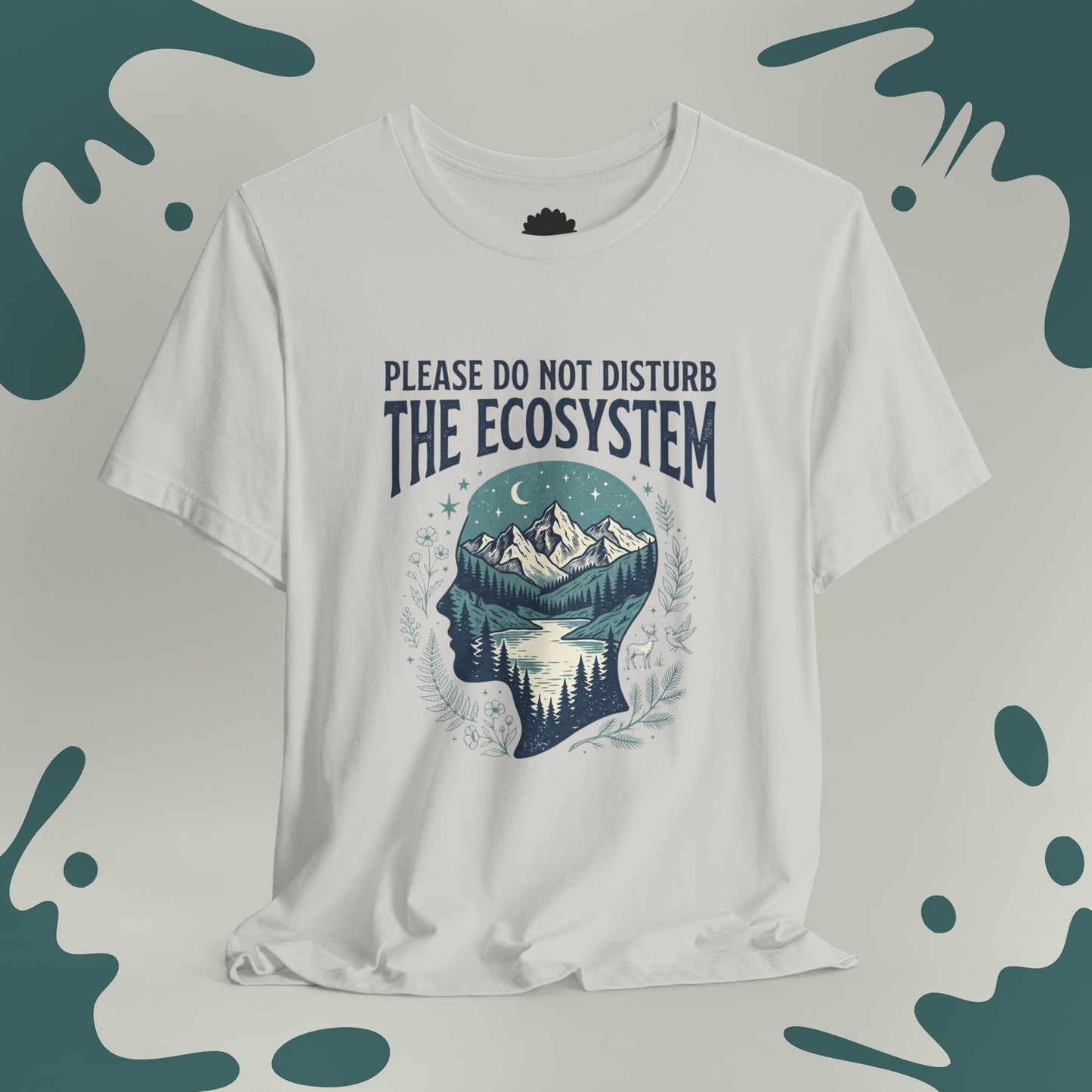 Please Do Not Disturb The Ecosystem T-Shirt