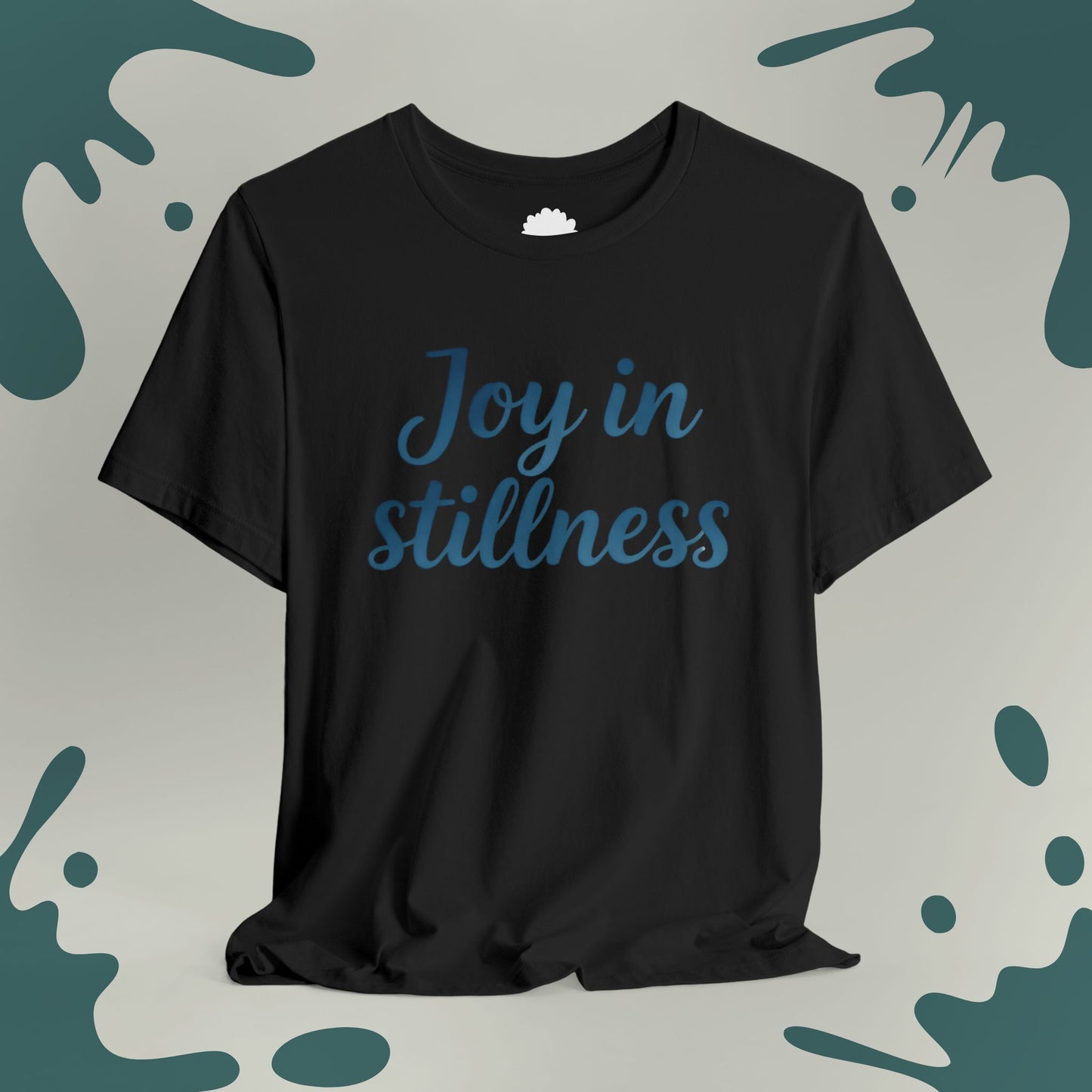 Joy In Stillnes T-Shirt