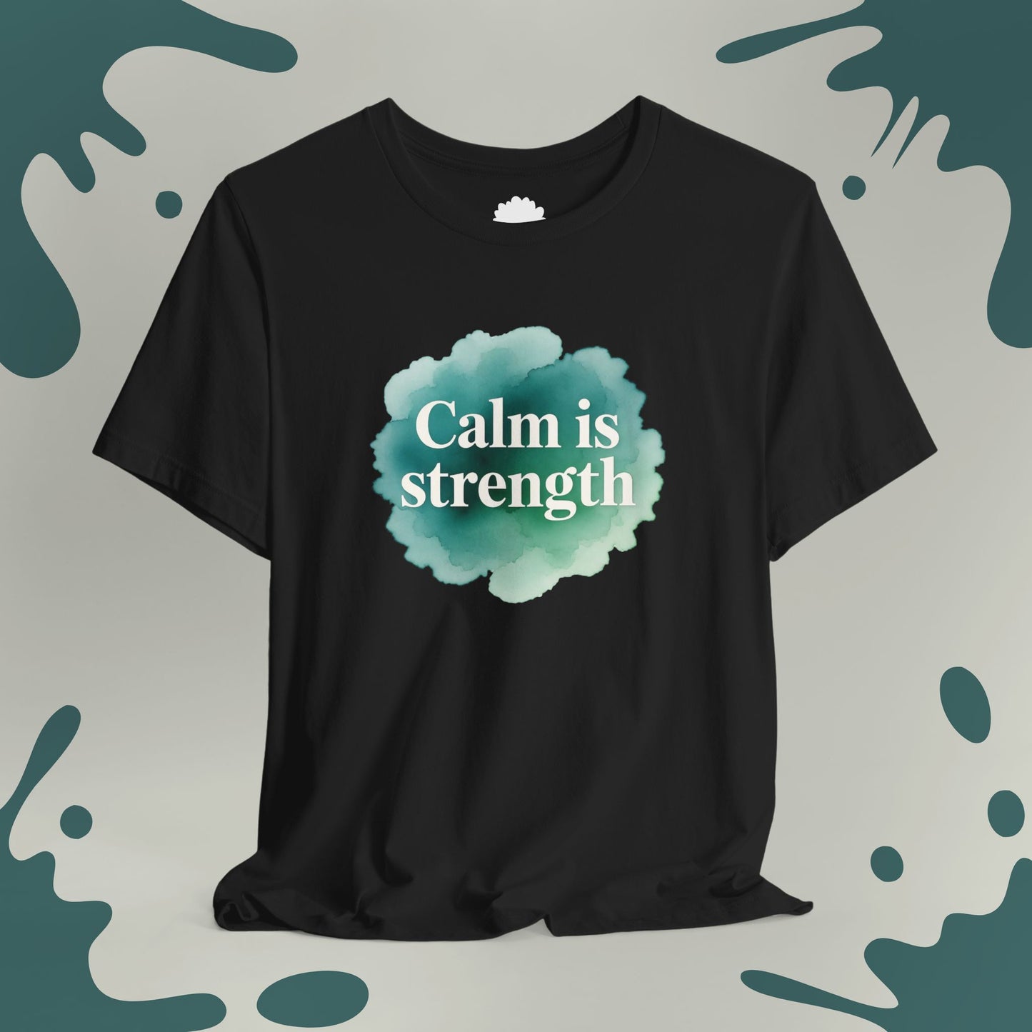 Calm Is Strength T-Shirt