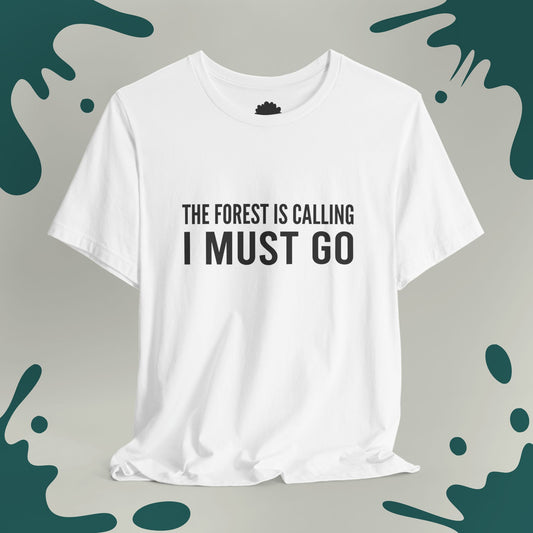 The Forest Is Calling T-Shirt