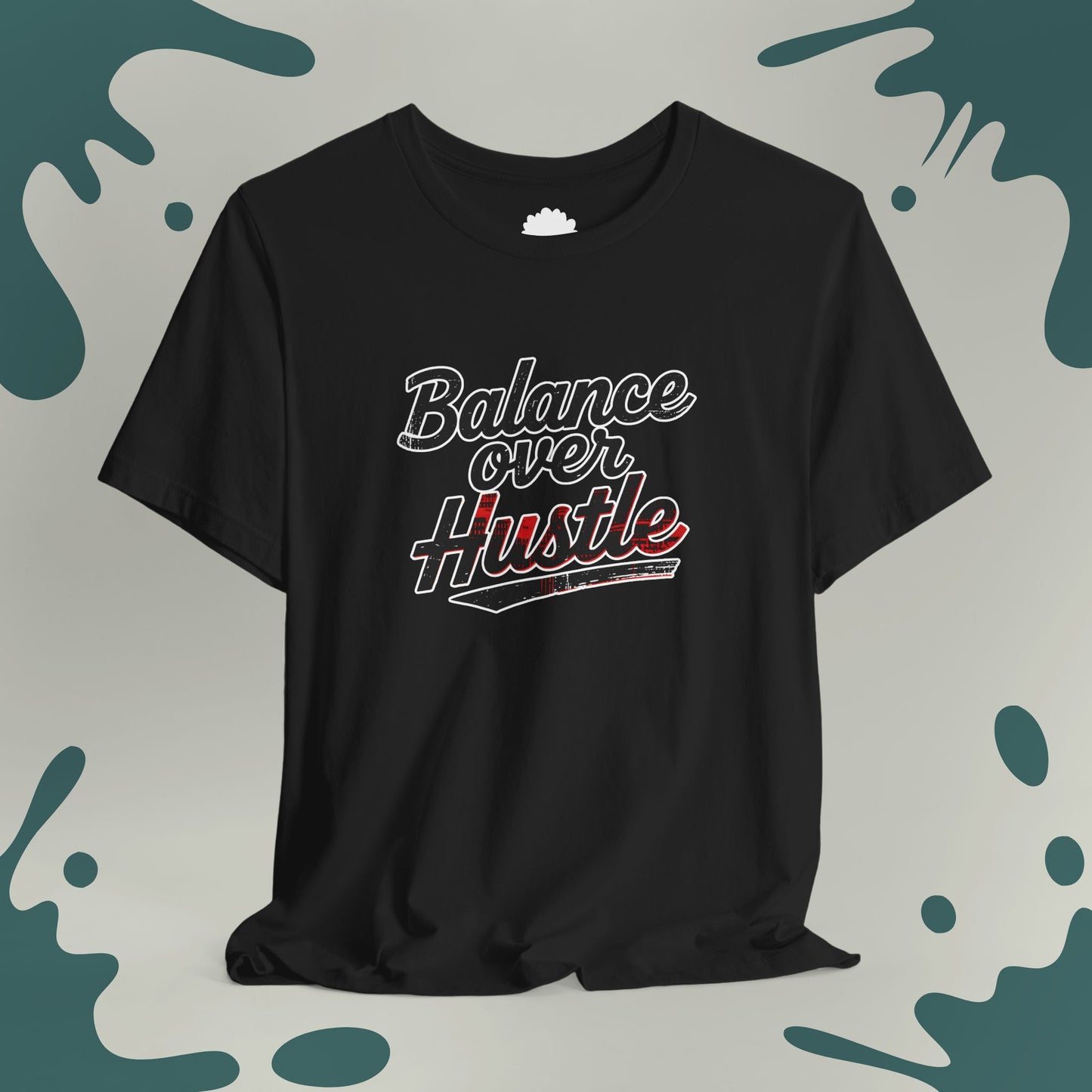 Balance Over Hustle T-Shirt