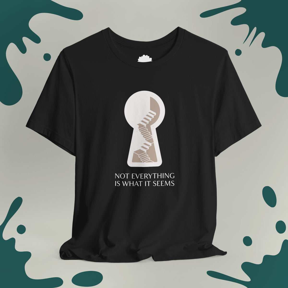 Not Everything Is What It Seems T-Shirt