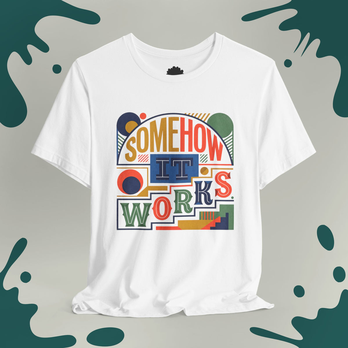 Somehow It Works T-Shirt