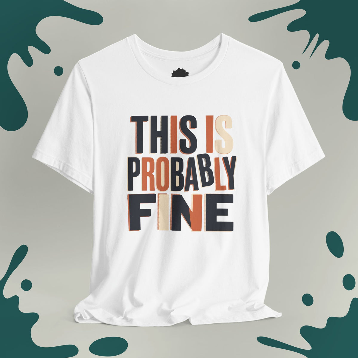 This Is Probably Fine T-Shirt