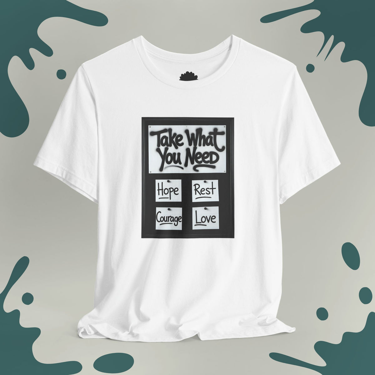 Take What You Need T-Shirt