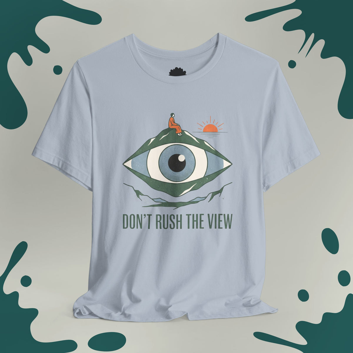 Don't Rush The View T-Shirt