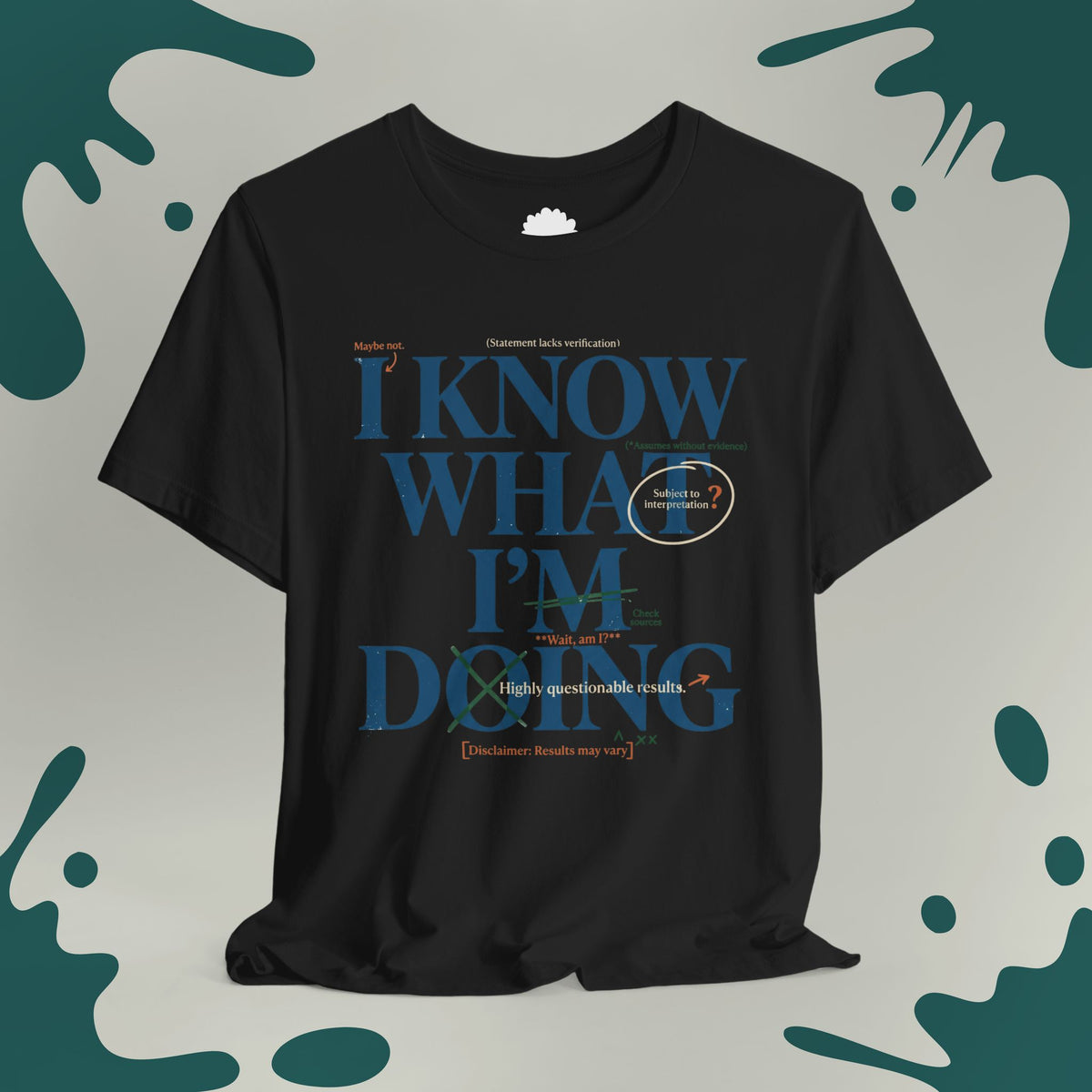 I Know What I'm Doing T-Shirt
