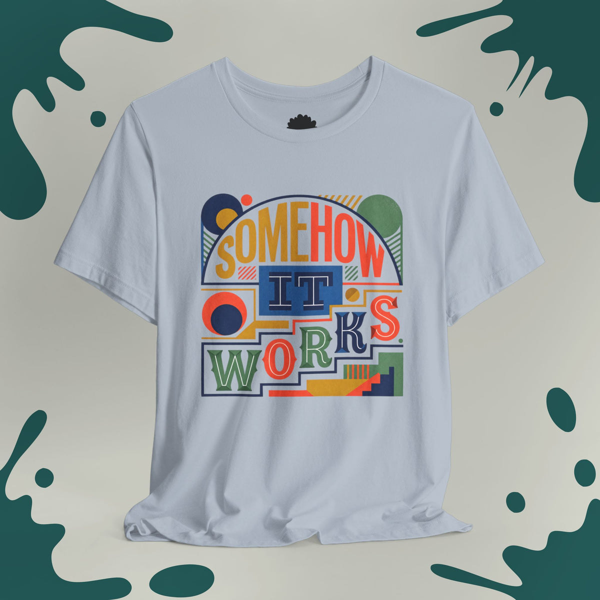 Somehow It Works T-Shirt