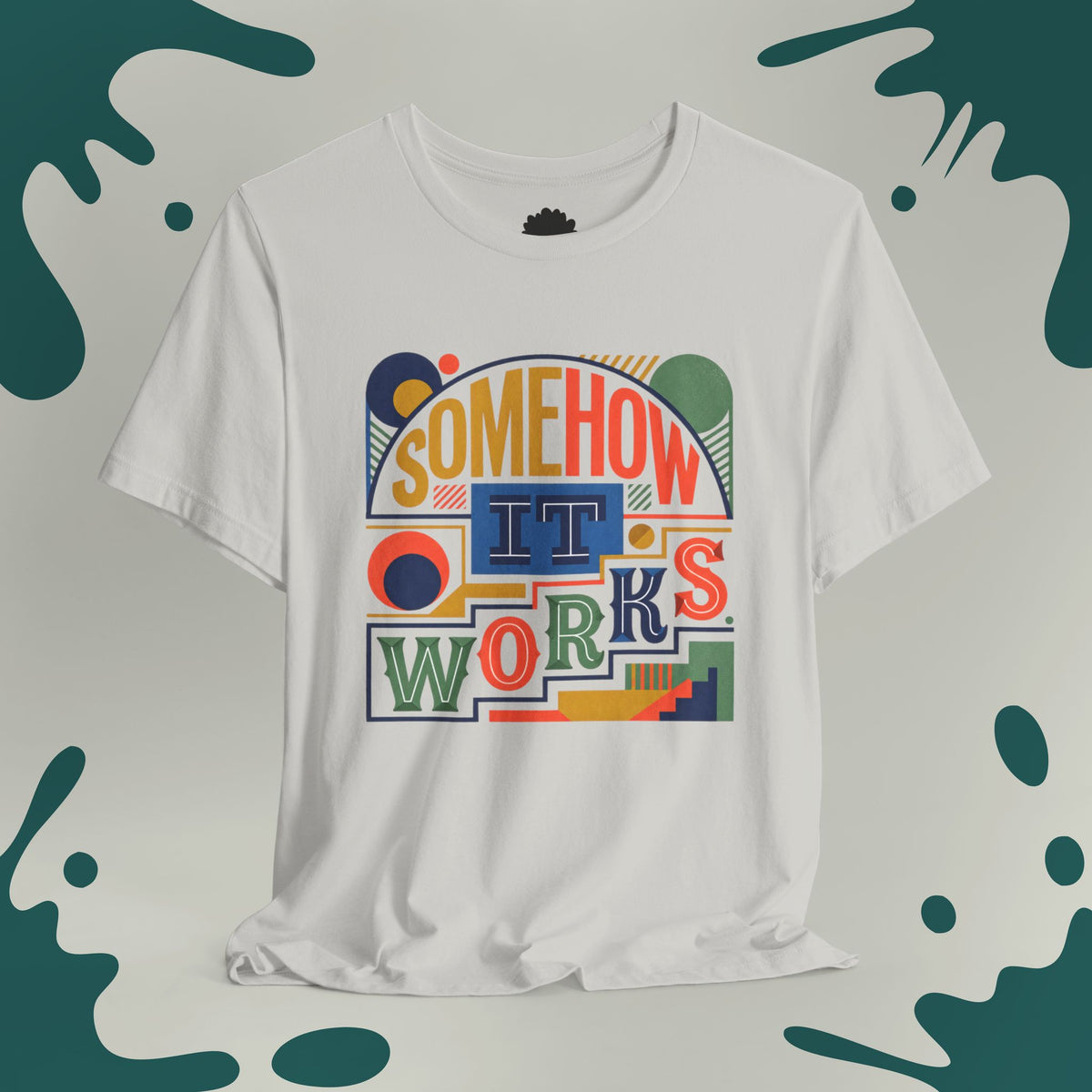 Somehow It Works T-Shirt