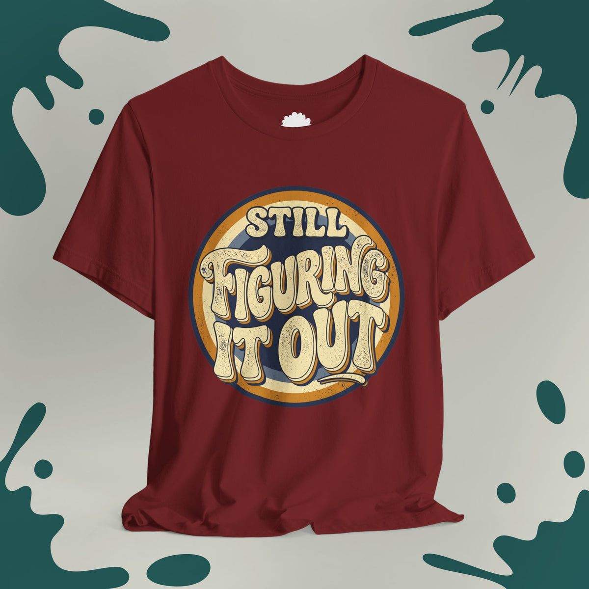 Still Figuring It Out T-Shirt