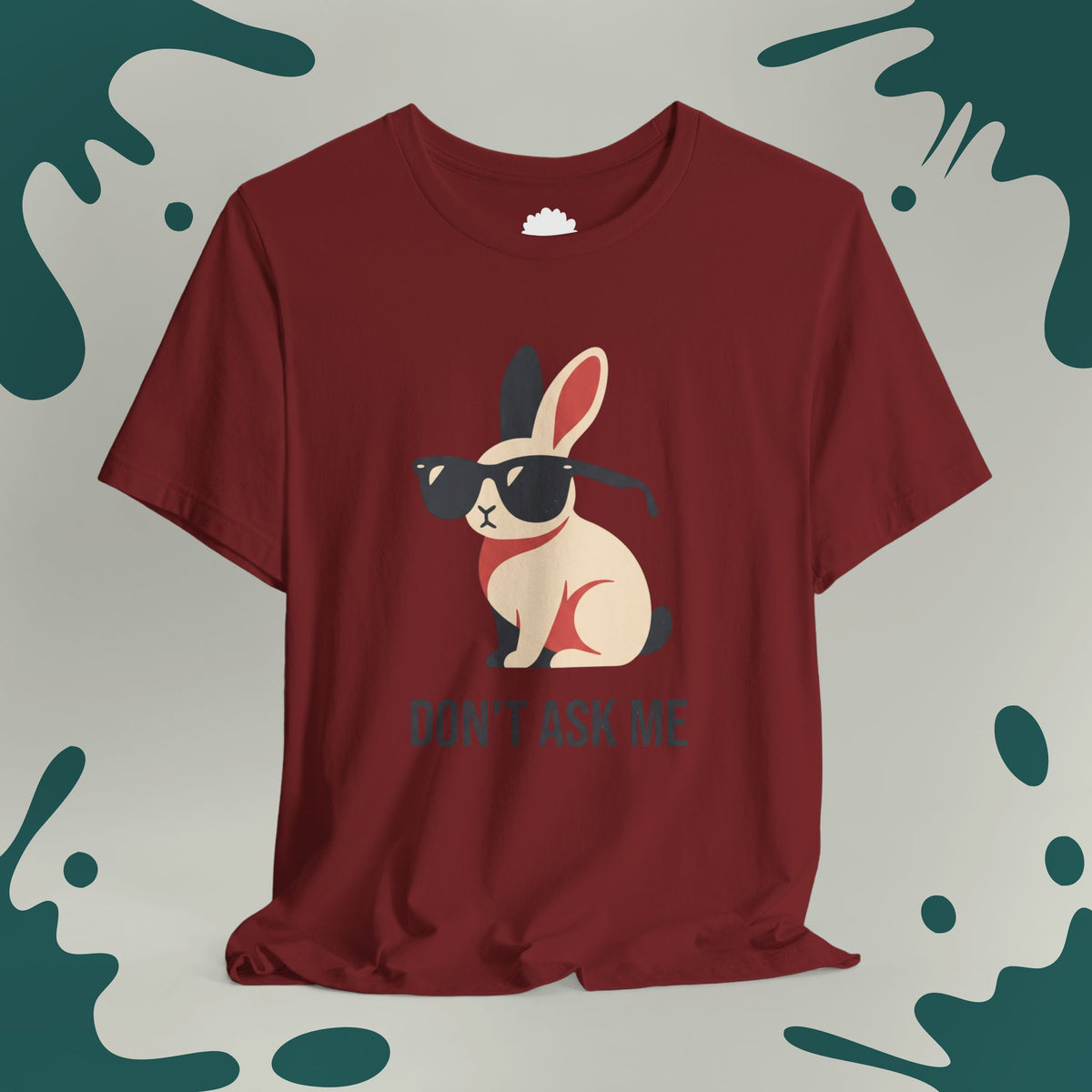 Don't Ask Me T-Shirt