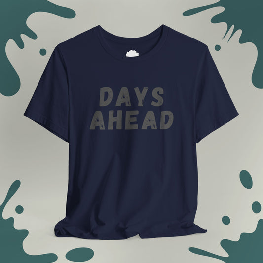 Days Ahead T-Shirt