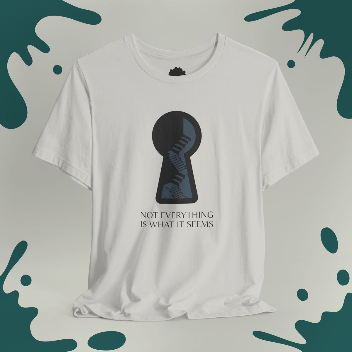 Not Everything Is What It Seems T-Shirt