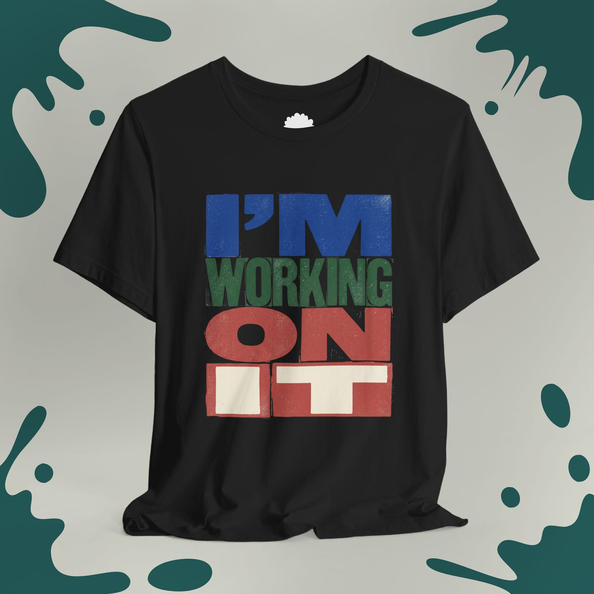 I'm Working On It T-Shirt