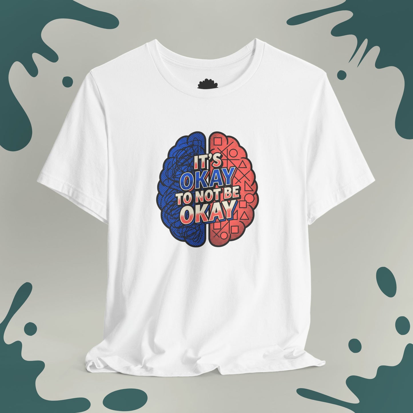 It's Okay To Not Be Okay T-Shirt