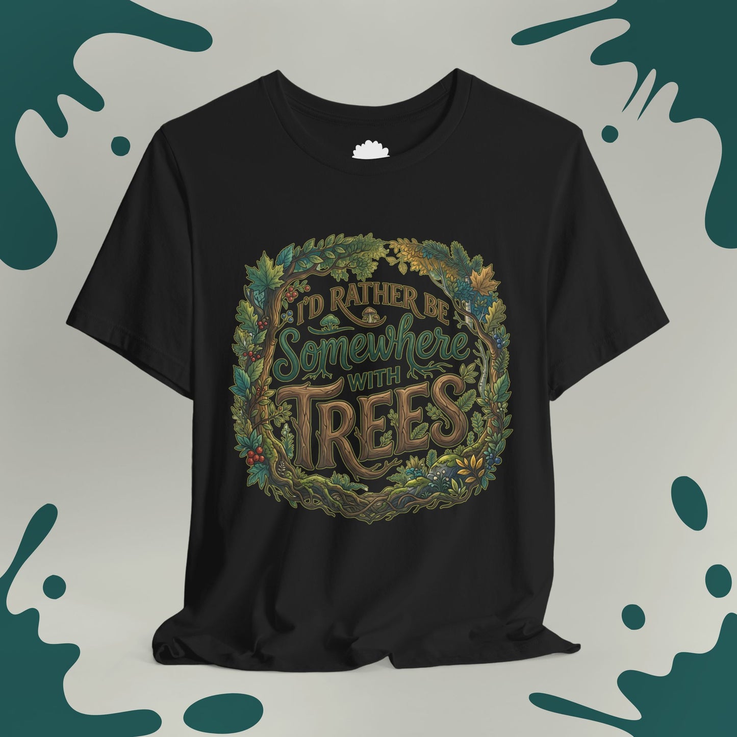 I'd Rather Be Somewhere With Trees T-Shirt