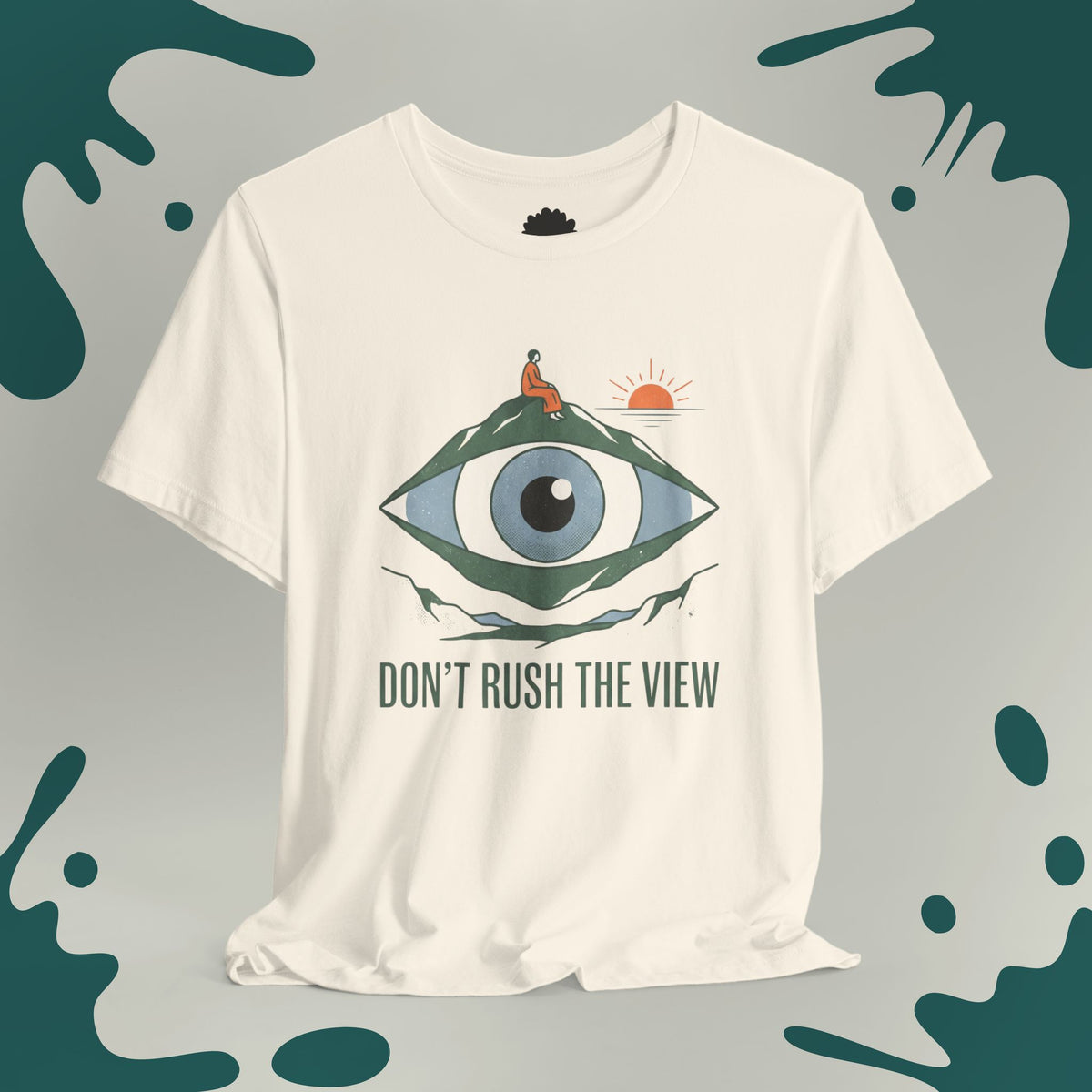 Don't Rush The View T-Shirt