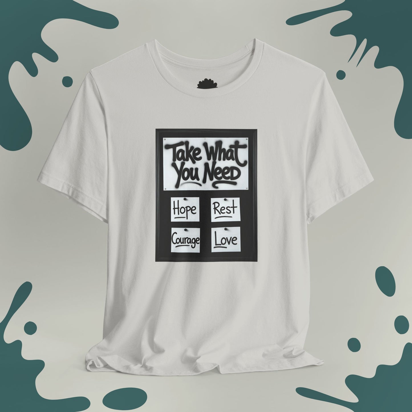 Take What You Need T-Shirt