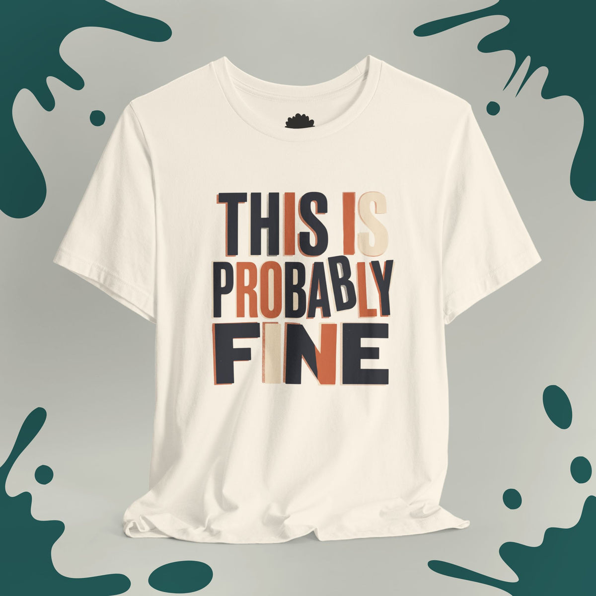 This Is Probably Fine T-Shirt