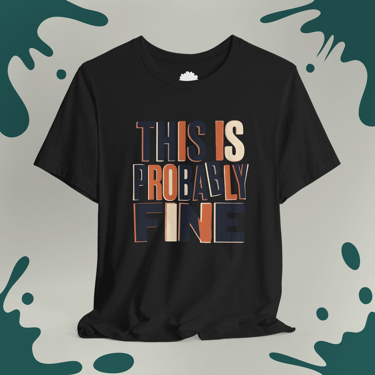 This Is Probably Fine T-Shirt