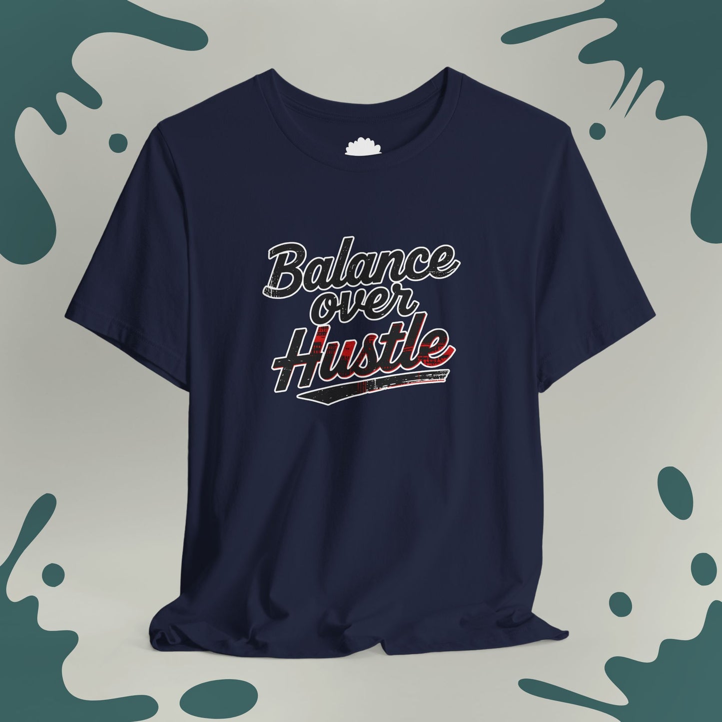 Balance Over Hustle T-Shirt