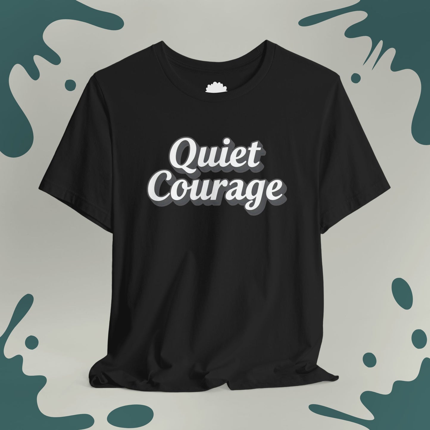 Quiet Courage T-Shirt