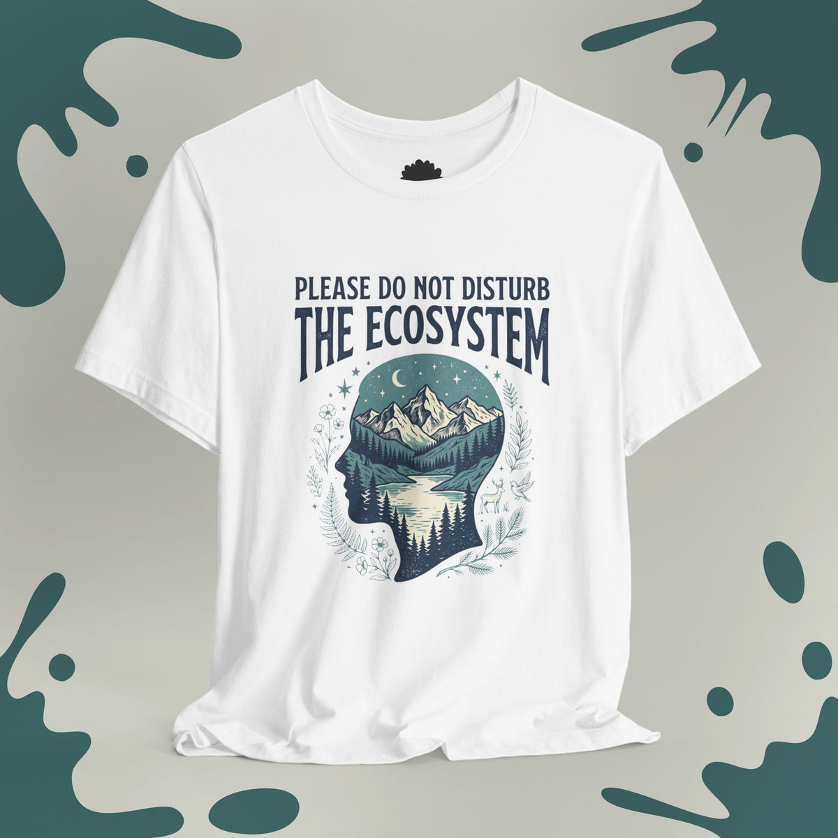 Please Do Not Disturb The Ecosystem T-Shirt