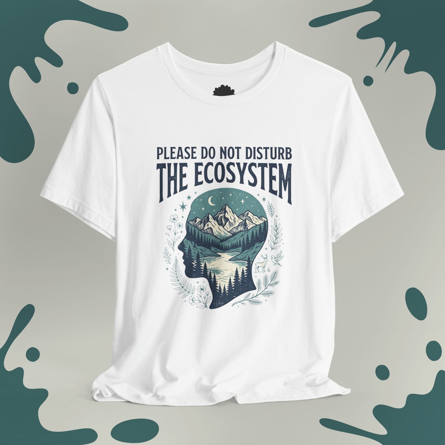 Please Do Not Disturb The Ecosystem T-Shirt