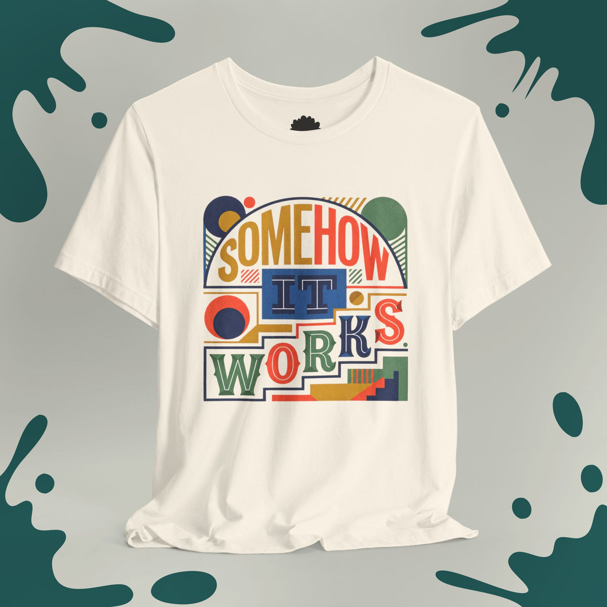Somehow It Works T-Shirt
