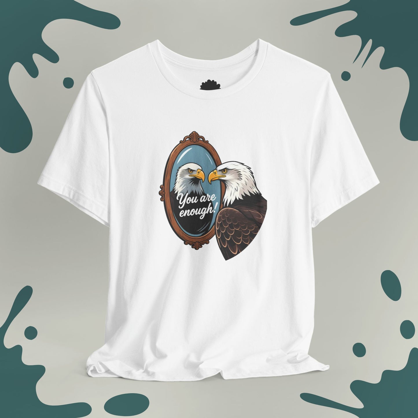 You Are Enough T-Shirt