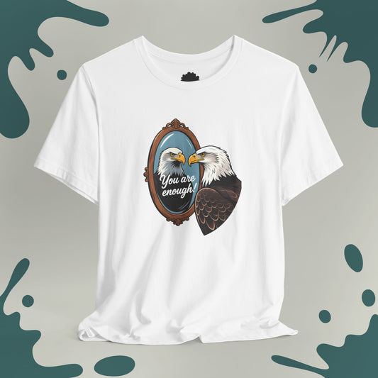 You Are Enough T-Shirt
