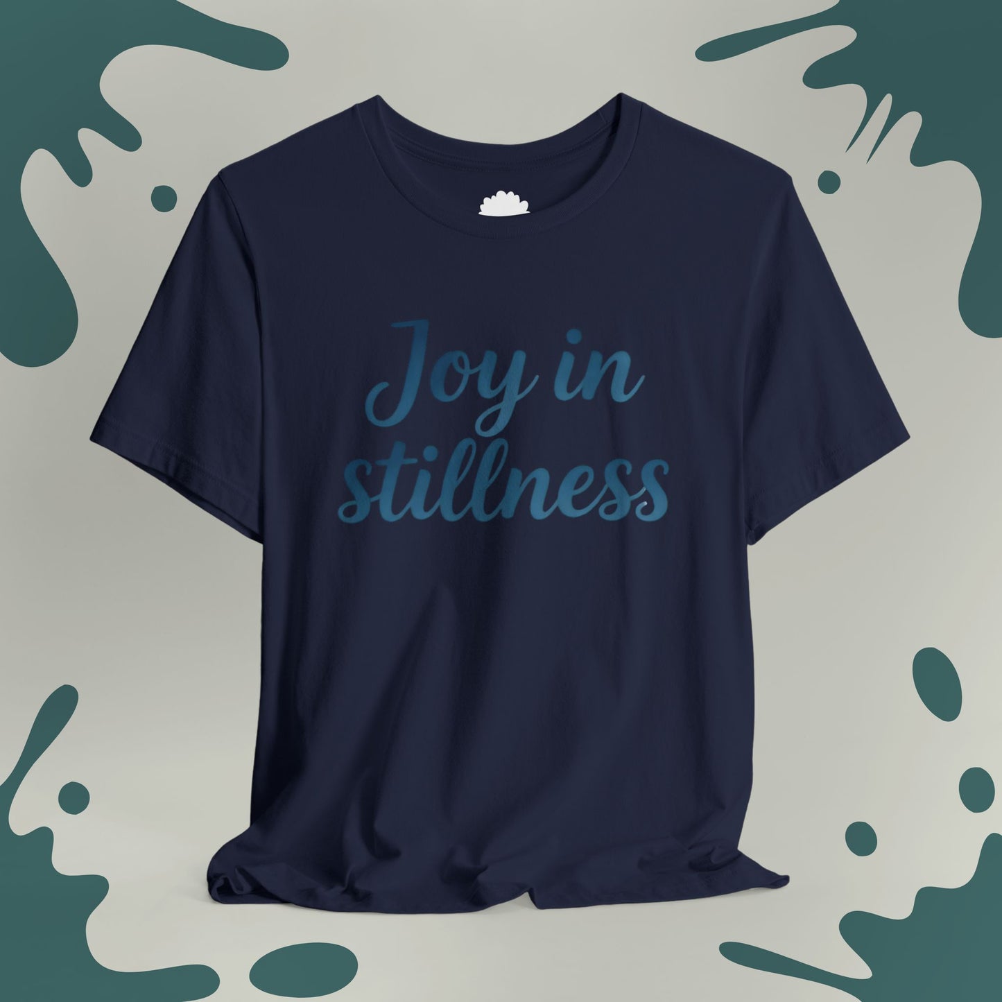 Joy In Stillnes T-Shirt