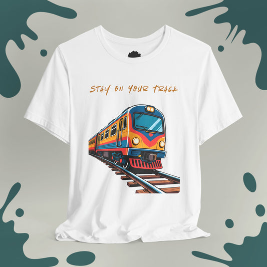 Stay On Your Track T-Shirt