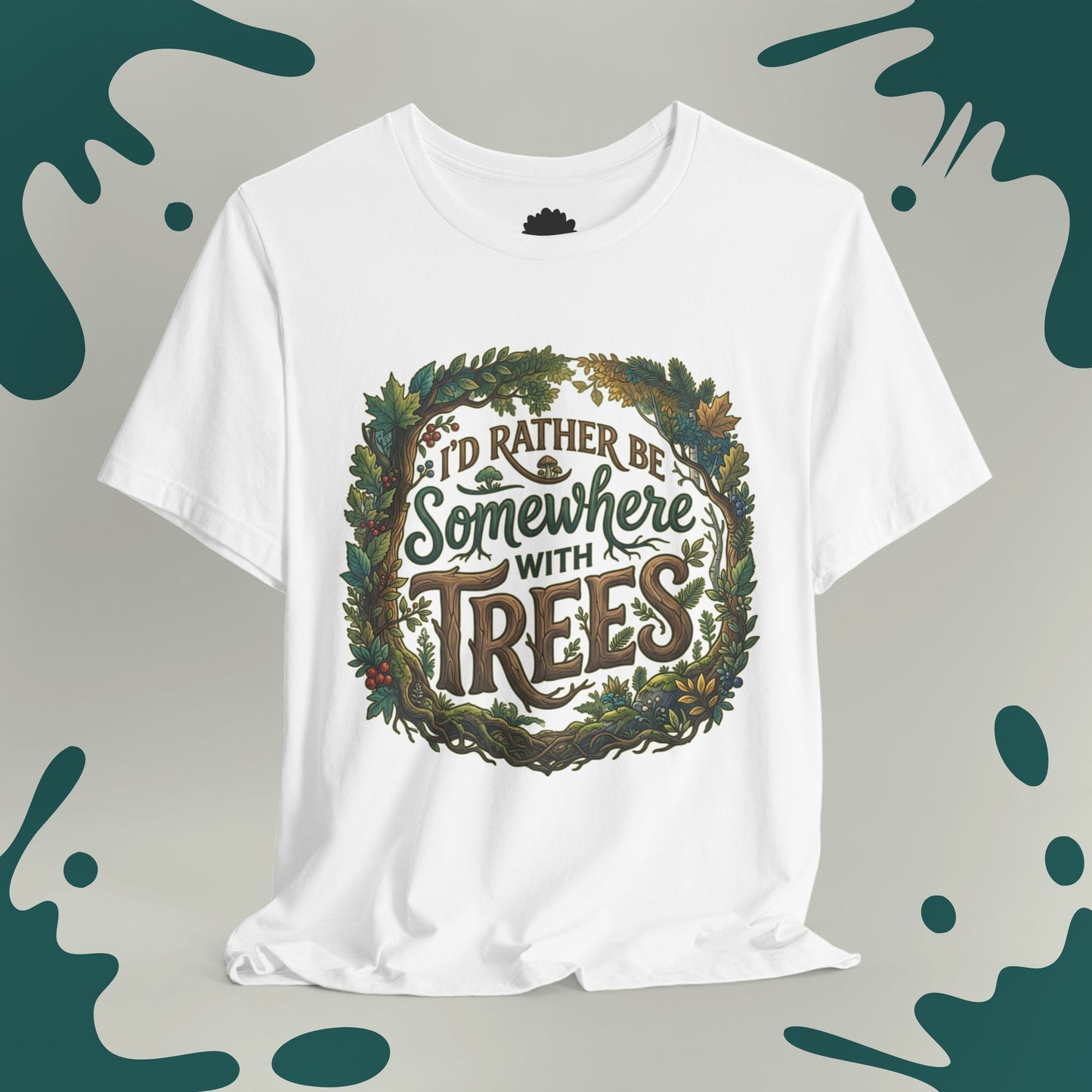 I'd Rather Be Somewhere With Trees T-Shirt