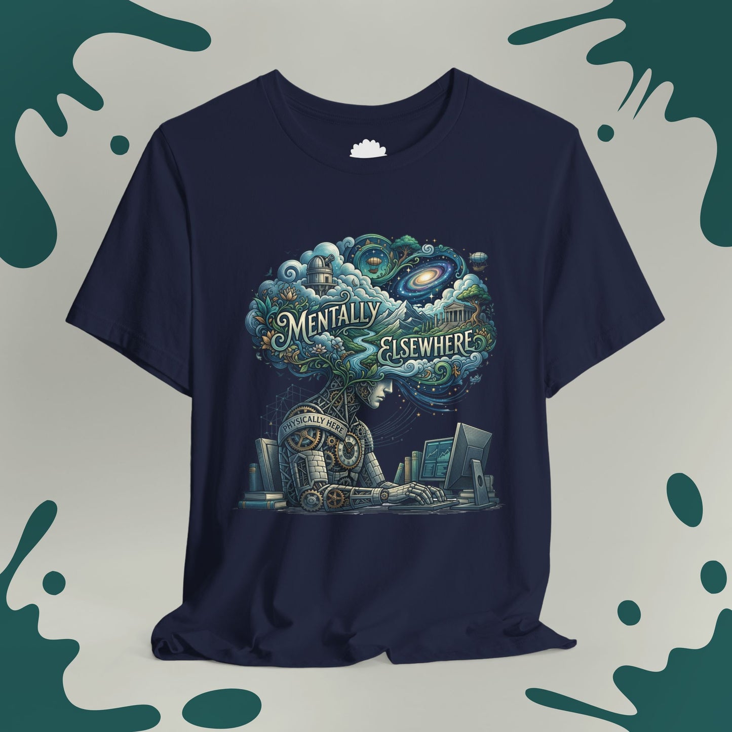 Physically Here, Mentally Elsewhere T-Shirt