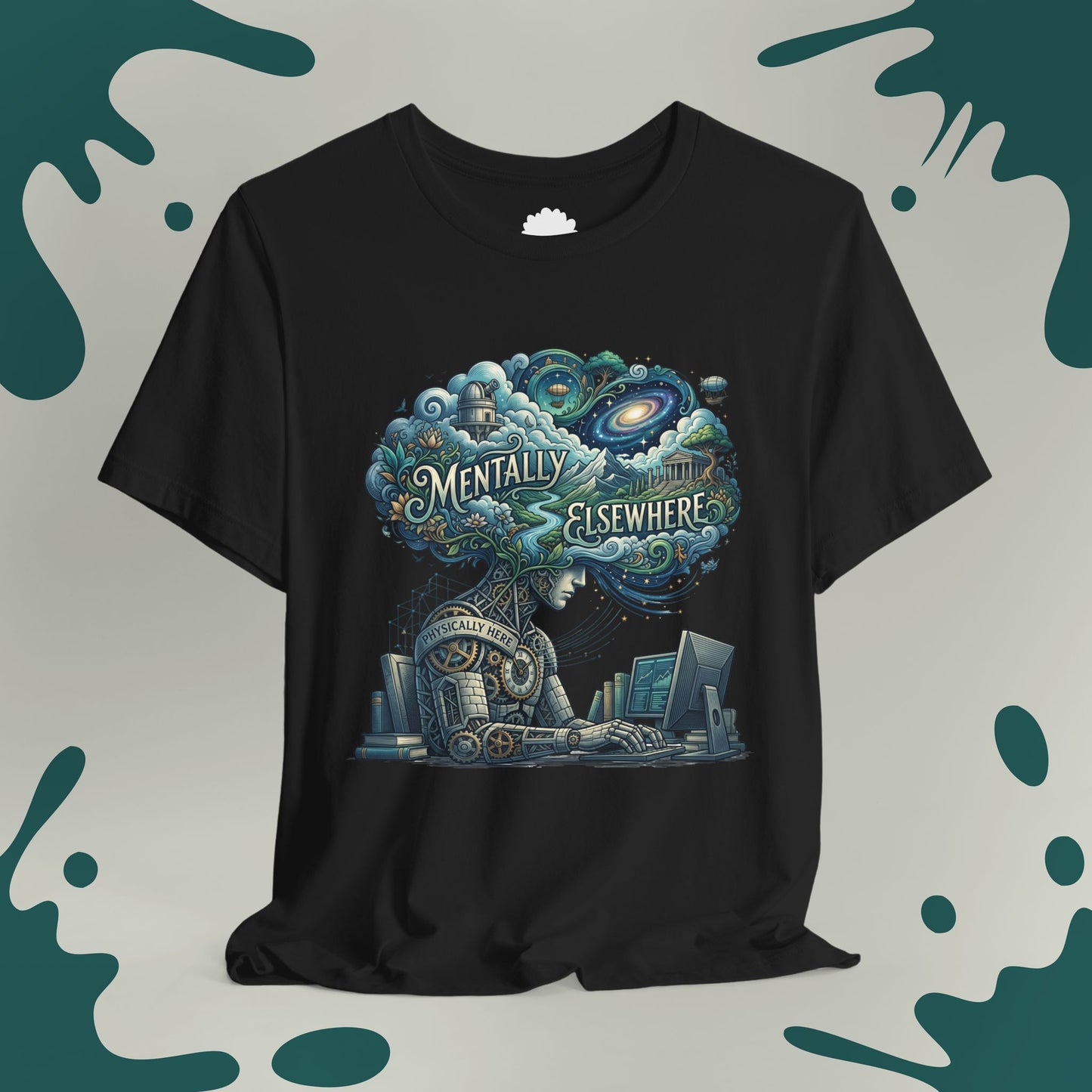 Physically Here, Mentally Elsewhere T-Shirt