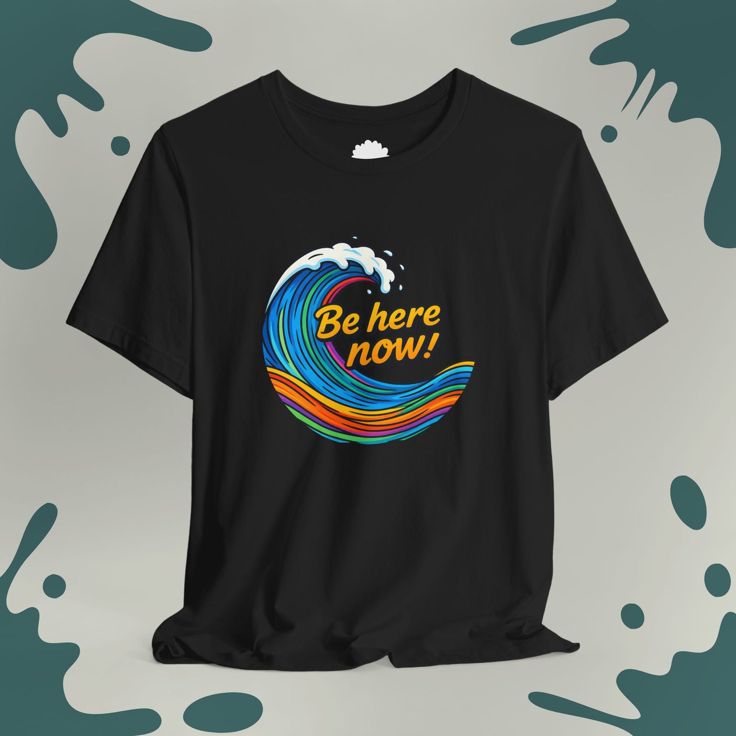 Be Here Now T-Shirt