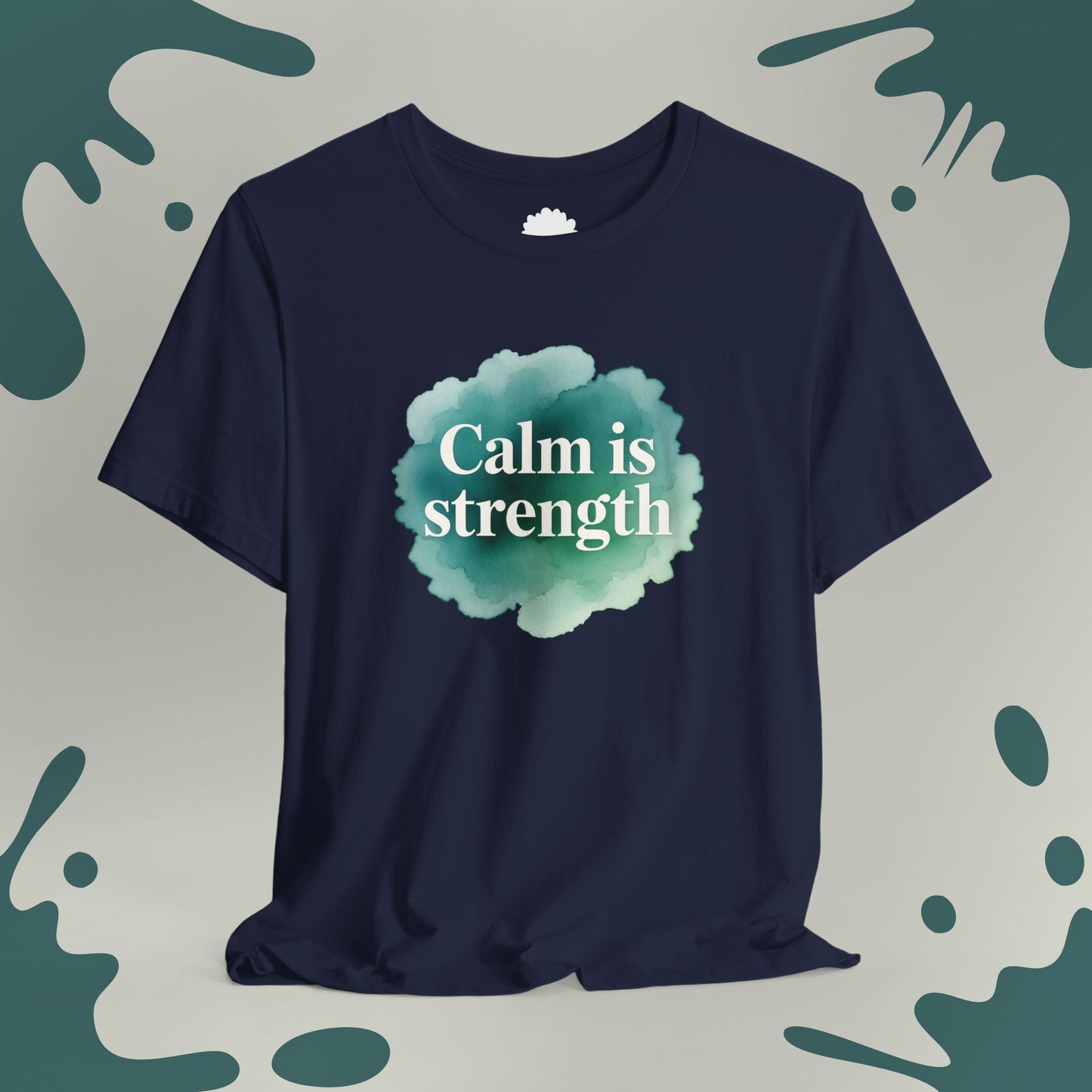 Calm Is Strength T-Shirt
