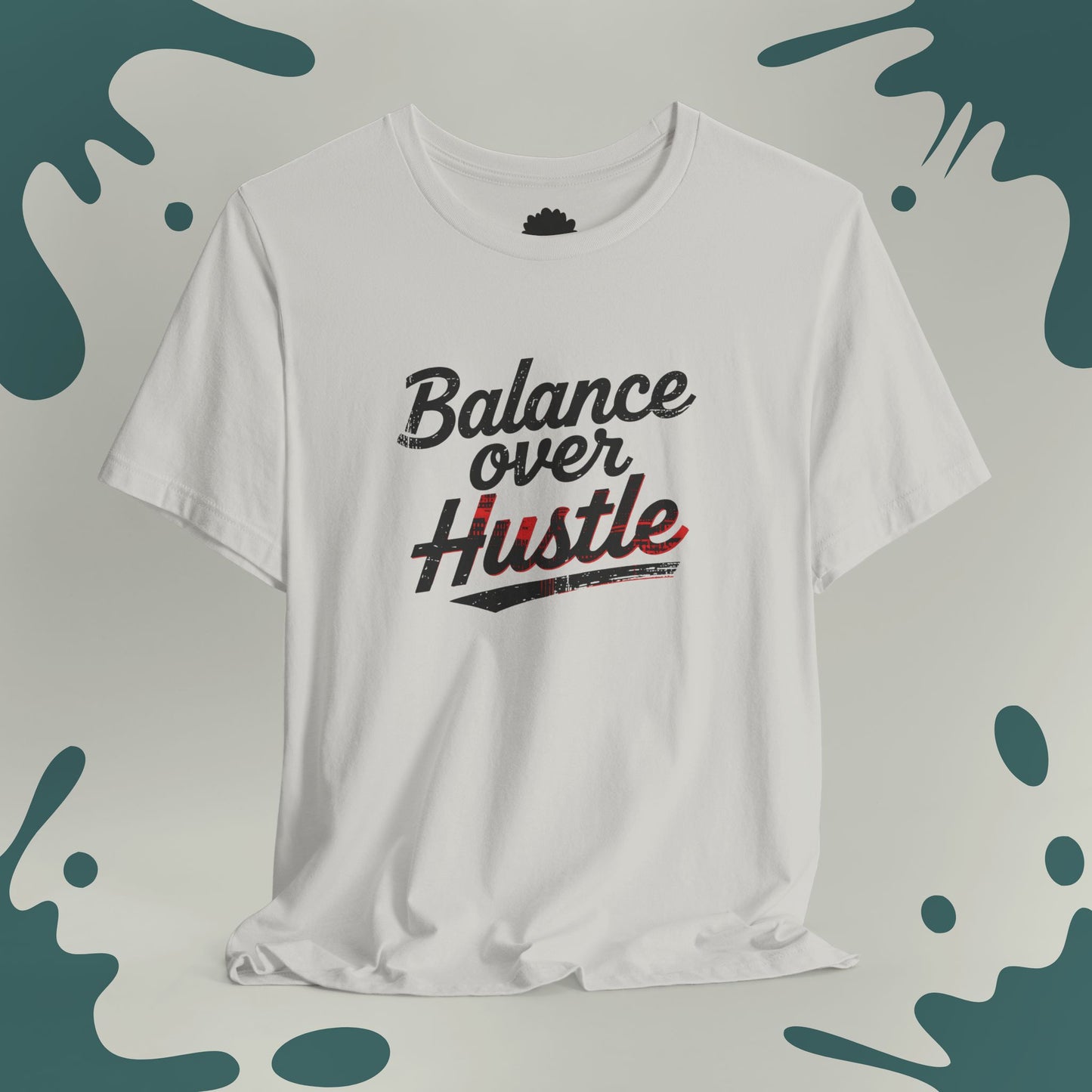 Balance Over Hustle T-Shirt