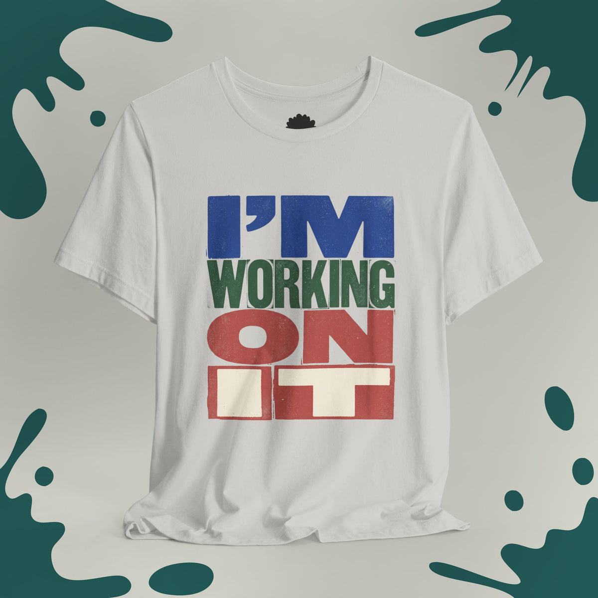 I'm Working On It T-Shirt