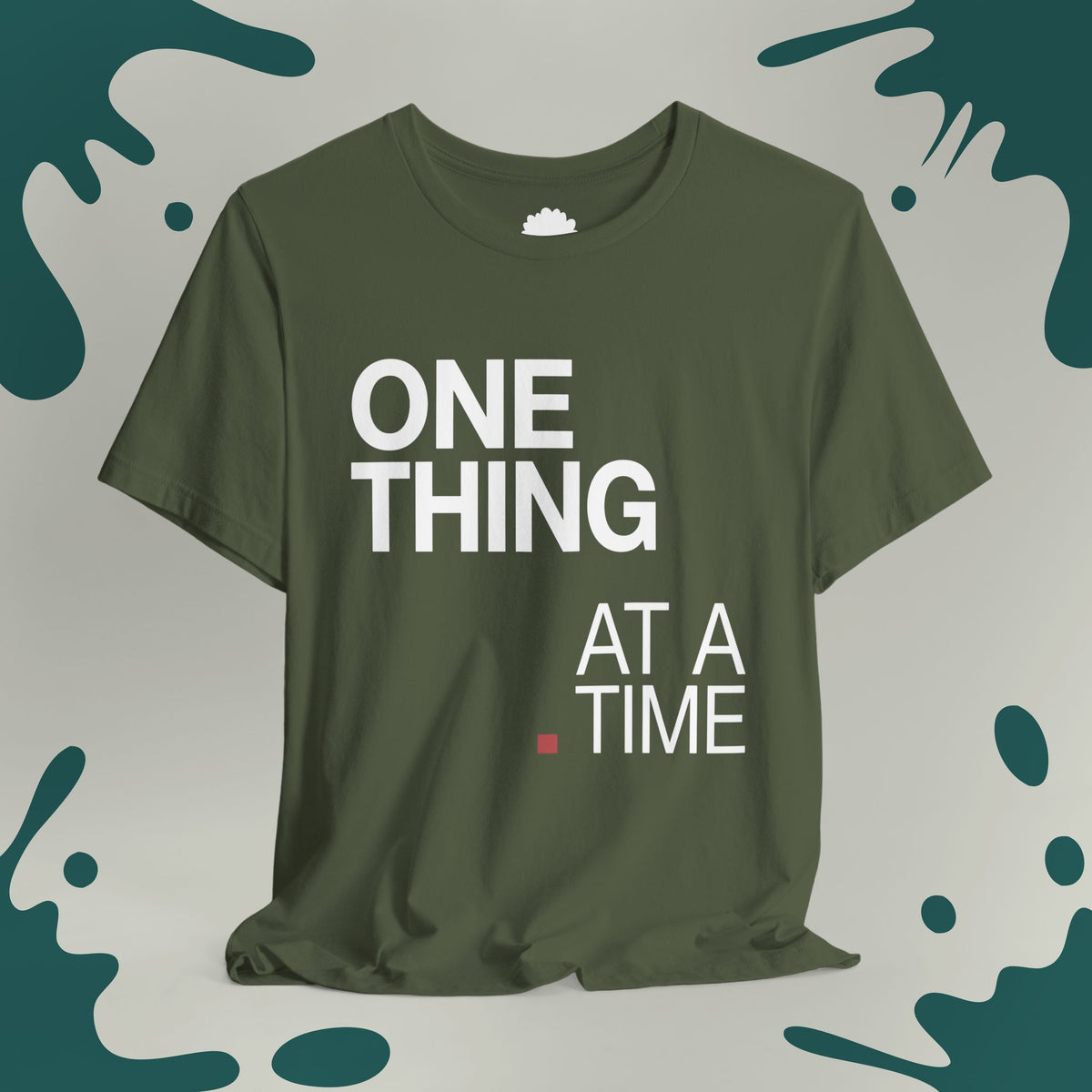 One Thing At A Time T-Shirt